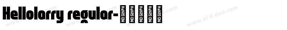Hellolarry regular字体转换